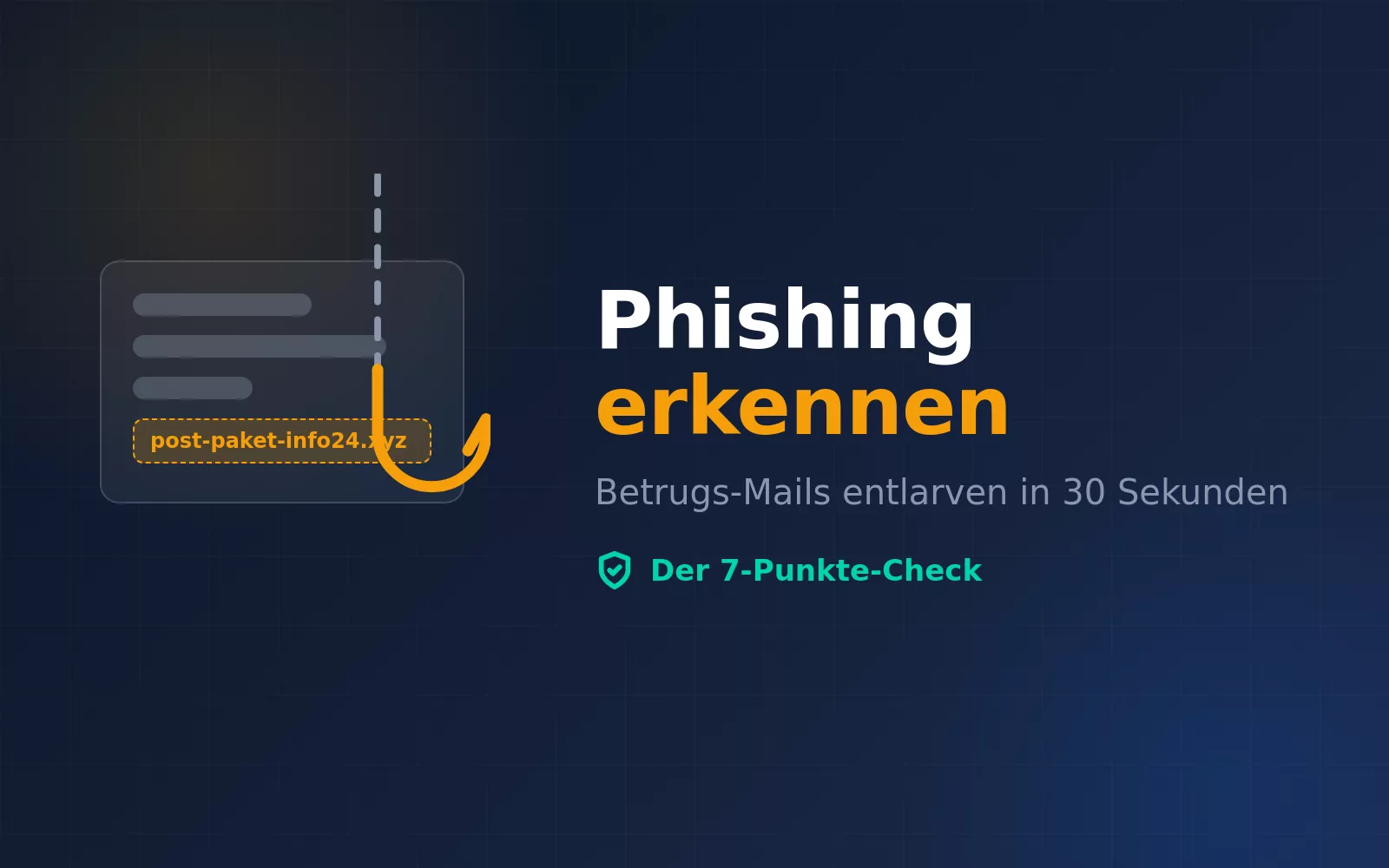 Phishing-Mails erkennen – der 7-Punkte-Check